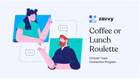 Coffee/Lunch Roulette: Why Virtual Teams Need It and How to Set  .